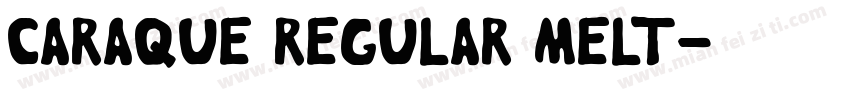 Caraque Regular Melt字体转换
